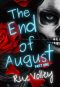 [The End of August 01] • The End of August · Part One